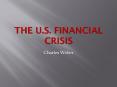 The U.S. Financial Crisis PowerPoint PPT Presentation