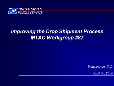 Improving the Drop Shipment Process MTAC Workgroup