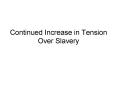 Continued Increase in Tension Over Slavery PowerPoint PPT Presentation