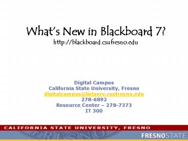 Whats New in Blackboard 7 http:blackboard'csufresno'edu