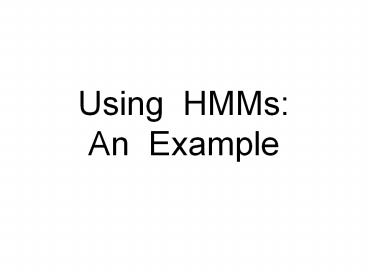 Using HMMs: An Example presentation | free to download