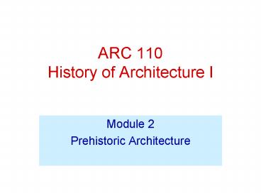 ARC 110 History of Architecture I