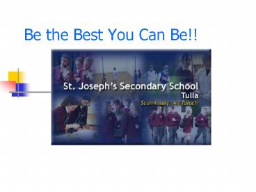 Be the Best You Can Be!!