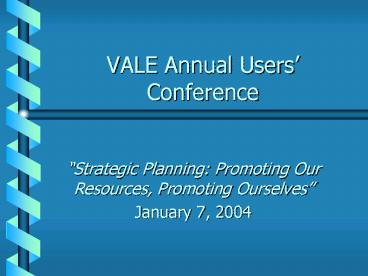 VALE Annual Users Conference
