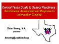 Central Texas Guide to School Readiness : Benchmarks, Assessment and Response to Intervention Traini PowerPoint PPT Presentation