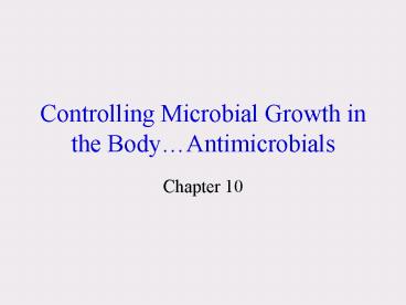 Controlling Microbial Growth in the BodyAntimicrobials