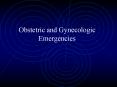 Obstetric and Gynecologic Emergencies PowerPoint PPT Presentation