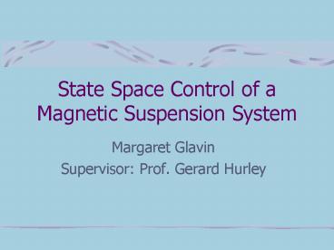 State Space Control of a Magnetic Suspension System