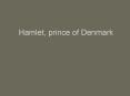 Hamlet, prince of Denmark PowerPoint PPT Presentation