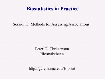 Biostatistics in Practice