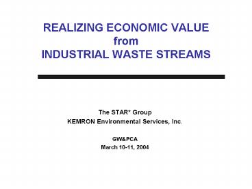 REALIZING ECONOMIC VALUE from INDUSTRIAL WASTE STREAMS