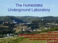 The Homestake Underground Laboratory PowerPoint PPT Presentation