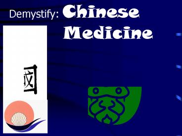 Demystify: Chinese   Medicine