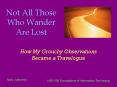Not All Those Who Wander Are Lost PowerPoint PPT Presentation