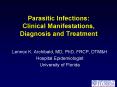 Parasitic Infections: Clinical Manifestations, Diagnosis and Treatment PowerPoint PPT Presentation