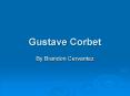 Gustave Corbet PowerPoint PPT Presentation