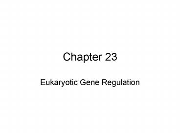 Eukaryotic Gene Regulation