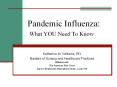 Pandemic Influenza: What YOU Need To Know PowerPoint PPT Presentation