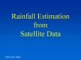 Rainfall Estimation from Satellite Data PowerPoint PPT Presentation