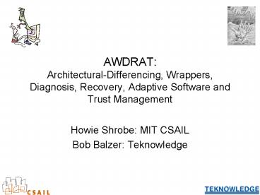 AWDRAT: ArchitecturalDifferencing, Wrappers, Diagnosis, Recovery, Adaptive Software and Trust Manage