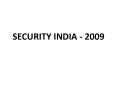 SECURITY INDIA 2009 PowerPoint PPT Presentation