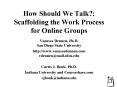 How Should We Talk?: Scaffolding the Work Process for Online Groups PowerPoint PPT Presentation