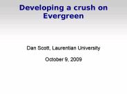 Developing a crush on Evergreen