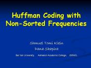 Huffman Coding with Non-Sorted Frequencies