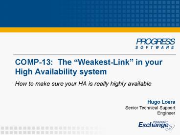 COMP13: The WeakestLink in your High Availability system