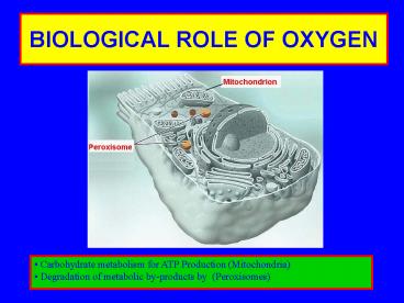 BIOLOGICAL ROLE OF OXYGEN