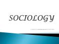 SOCIOLOGY PowerPoint PPT Presentation