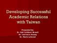 Developing Successful Academic Relations with Taiwan PowerPoint PPT Presentation