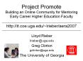 Project%20Promote%20Building%20an%20Online%20Community%20for%20Mentoring%20Early%20Career%20Higher%20Education%20Faculty%20http://it.coe.uga.edu/~lrieber/aera2007 PowerPoint PPT Presentation