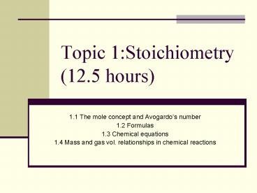 Topic 1:Stoichiometry 12'5 hours