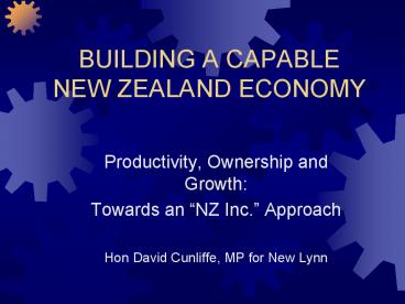 BUILDING A CAPABLE NEW ZEALAND ECONOMY