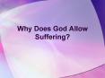 Why Does God Allow Suffering PowerPoint PPT Presentation