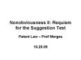Nonobviousness II: Requiem for the Suggestion Test PowerPoint PPT Presentation