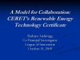 A Model for Collaboration: CERETs Renewable Energy Technology Certificate PowerPoint PPT Presentation