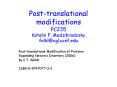 Post-translational modifications PC235 Katalin F. Medzihradszky folkl@cgl.ucsf.edu PowerPoint PPT Presentation