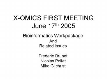 XOMICS FIRST MEETING June 17th 2005