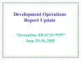 Development Operations Report Update PowerPoint PPT Presentation