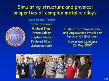 Simulating structure and physical properties of complex metallic alloys