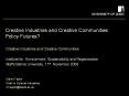 Creative%20Industries%20and%20Creative%20Communities:%20Policy%20Futures? PowerPoint PPT Presentation