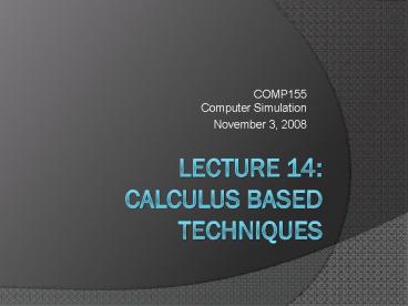 Lecture 14: Calculus based techniques