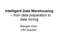 Intelligent Data Warehousing from data preparation to data mining PowerPoint PPT Presentation