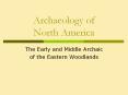 Archaeology of North America PowerPoint PPT Presentation