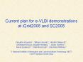Current plan for e-VLBI demonstrations at iGrid2005 and SC2005 PowerPoint PPT Presentation