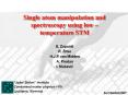 Single atom manipulation and spectroscopy using low temperature STM PowerPoint PPT Presentation