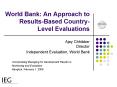 World Bank: An Approach to ResultsBased CountryLevel Evaluations PowerPoint PPT Presentation