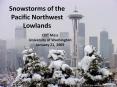 Snowstorms of the Pacific Northwest Lowlands PowerPoint PPT Presentation